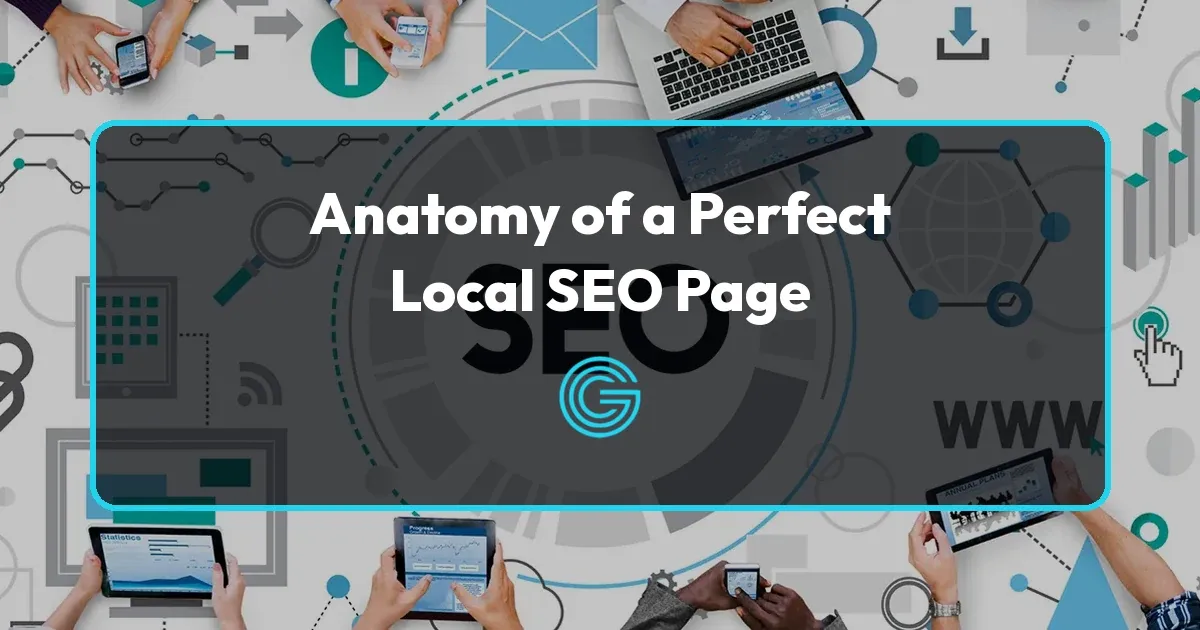 The Anatomy of A Perfect Local SEO Page