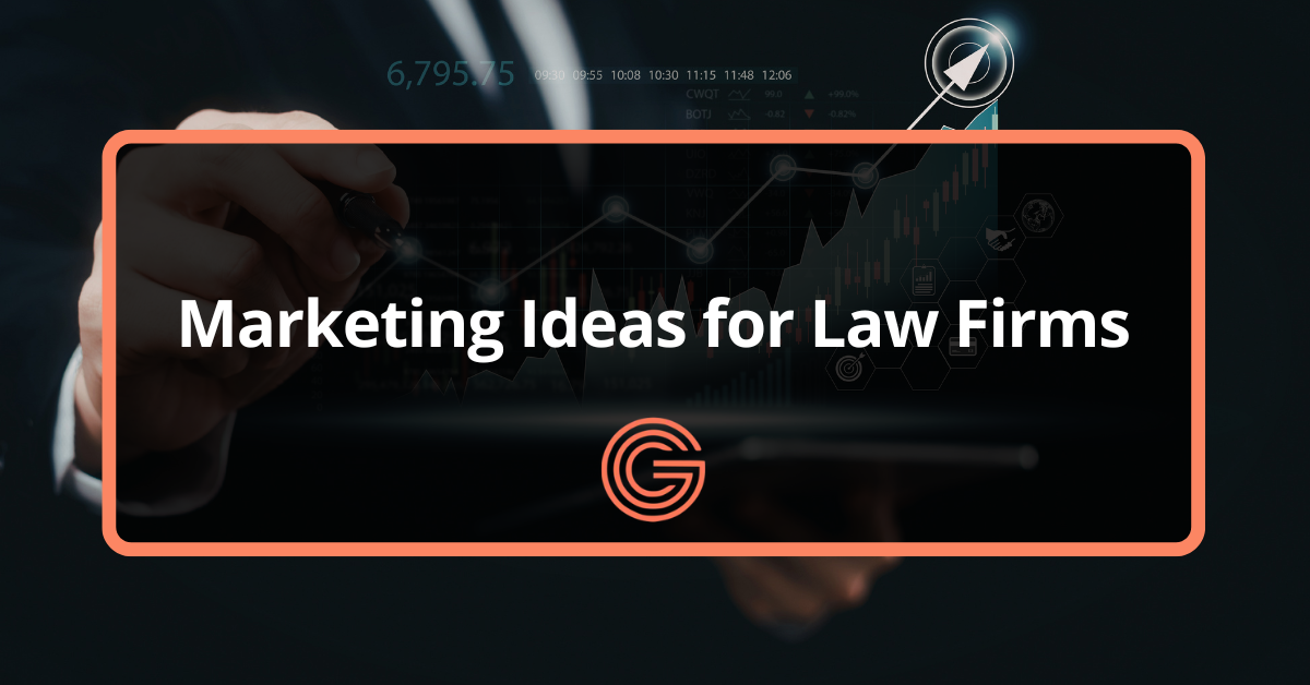 Marketing Ideas for Law Firms: 15 Ideas to Get More Clients