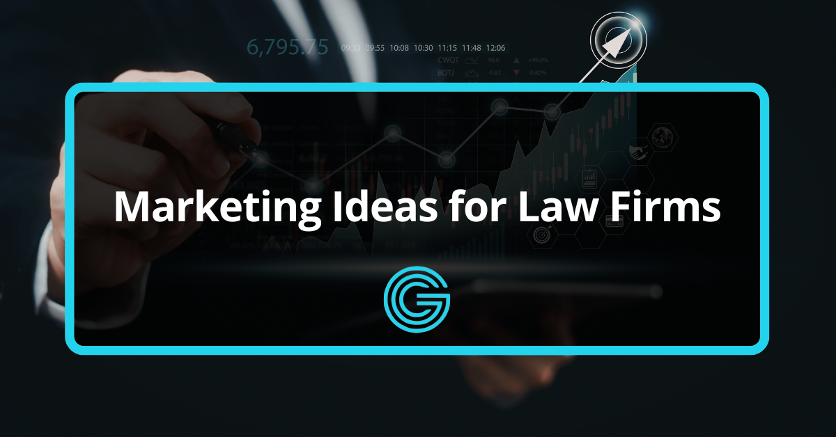 Marketing Ideas for Law Firms: 15 Ideas to Get More Clients